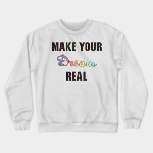 Fight and Make your Dream real Crewneck Sweatshirt